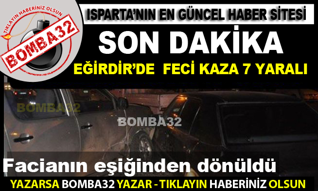 FECİ KAZA 7 YARALI