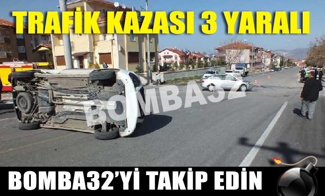 Ispartada Trafik Kazası: 3 Yaralı