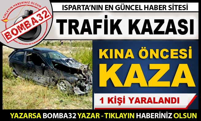 TRAFİK KAZASI 1 YARALI