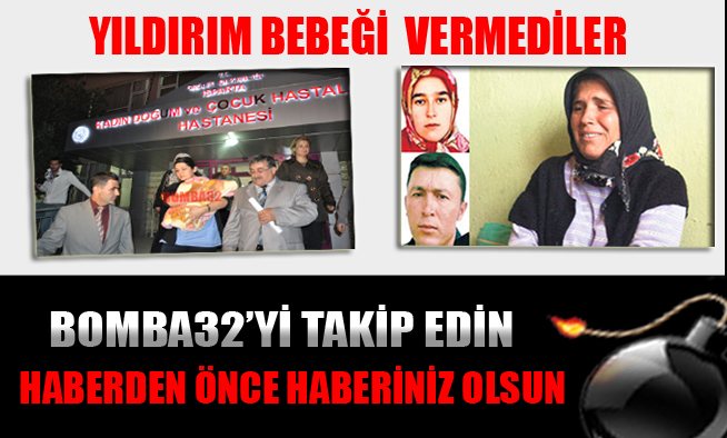 YILDIRIM BEBEĞİ VERMEDİLER