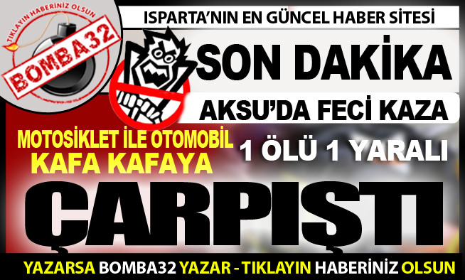 TRAFİK  KAZASI 1 ÖLÜ  1 YARALI