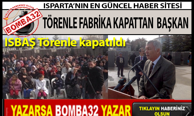 TÖRENLE FABRİKA  KAPATAN BAŞKAN