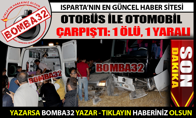 TRAFİK  KAZASI 1 ÖLÜ  1 YARALI