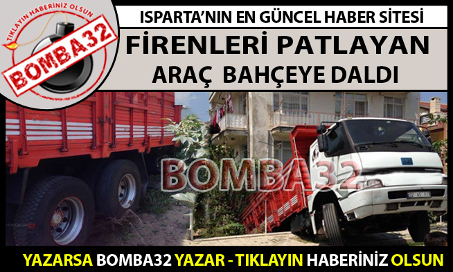 FİRENLERİ PATLAYAN ARAÇ  BAHÇEYE DALDI
