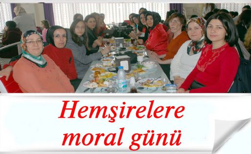 HEMŞİRELER MORAL DEPOLADI...