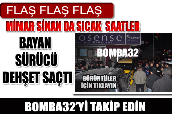 BAYAN SÜRÜCÜ DEHŞET SAÇTI...