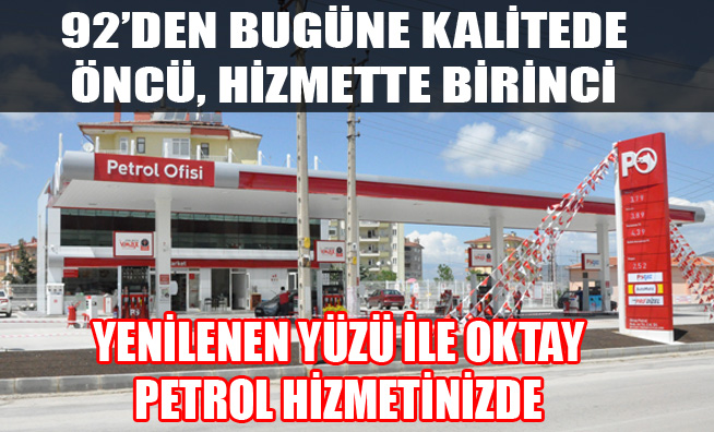 YENİLENEN YÜZÜ İLE OKTAY PETROL HİZMETİNİZDE...