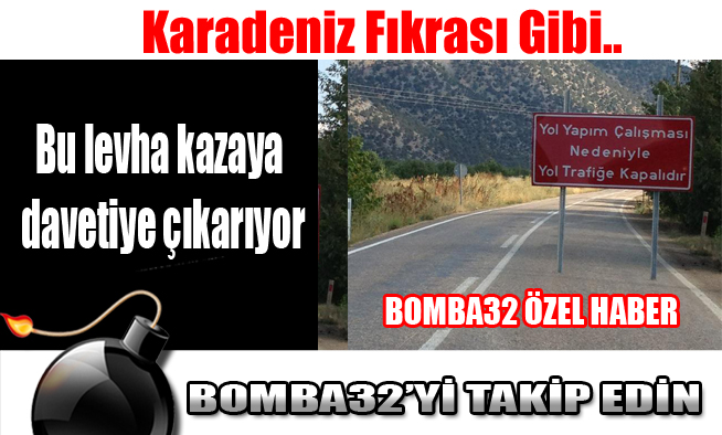 Bu levha kazaya Davetiye çıkarıyor..