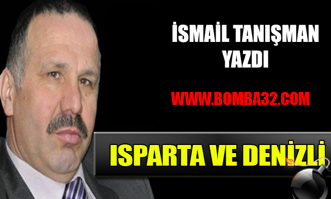 ISPARTA VE DENİZLİ