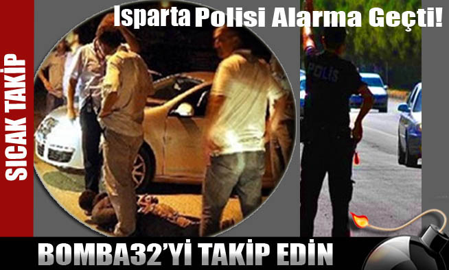 Isparta Polisi Alarma Geçti!