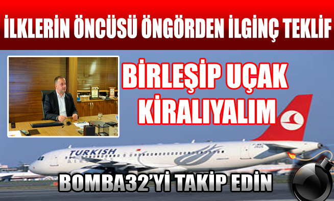 İLKLERİN ÖNCÜSÜ ÖNGÖRDEN İLGİNÇ TEKLİF