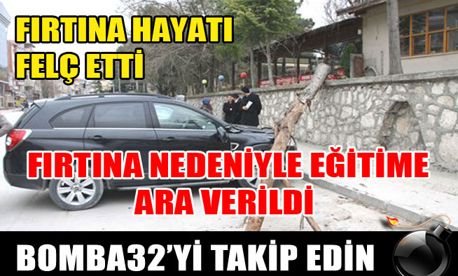 FIRTINA HAYATI FELÇ ETTİ