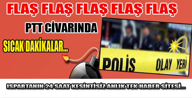 PTT CİVARINDA SICAK DAKİKALAR...