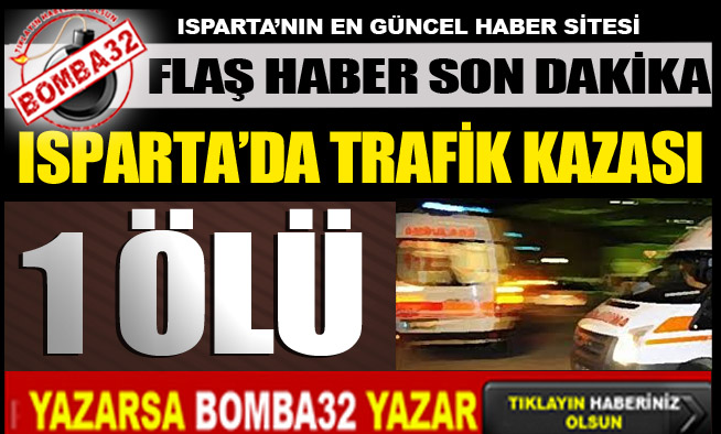 TRAFİK KAZASI 1 ÖLÜ