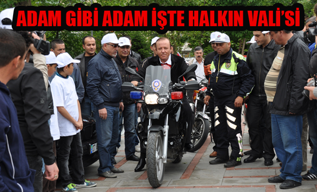 ADAM GİBİ ADAM İŞTE HALKIN VALİSİ...