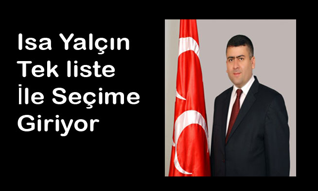 Isa Yalçın tek liste ile seçime giriyor