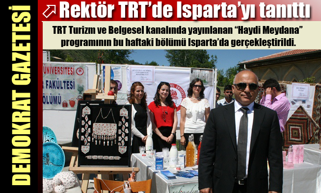 Rektör TRT de Ispartayı tanıttı
