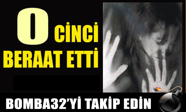 O CİNCİ BERAAT ETTİ
