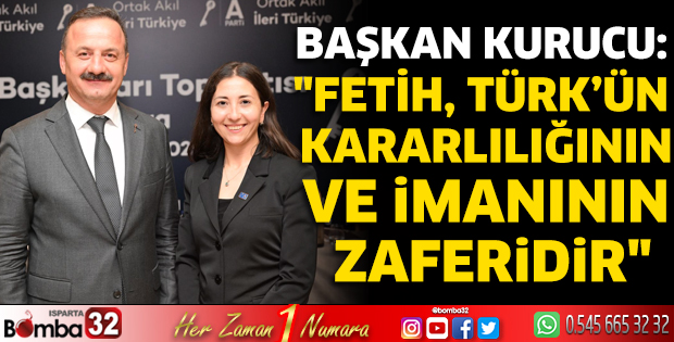  “Fetih Ruhuyla Yürüyenler Yenilmez!”