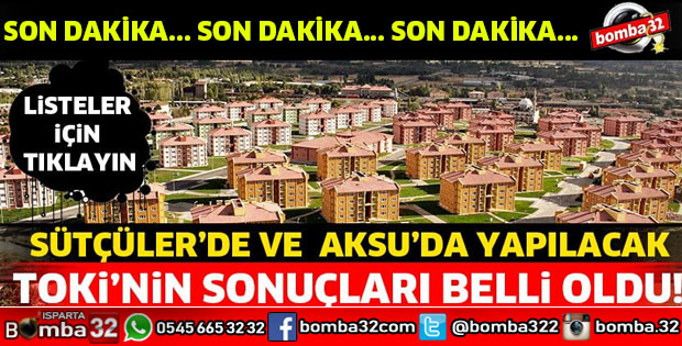  SÜTÇÜLER VE  AKSU TOKİ KURA SONUÇLARI BELLİ OLDU!