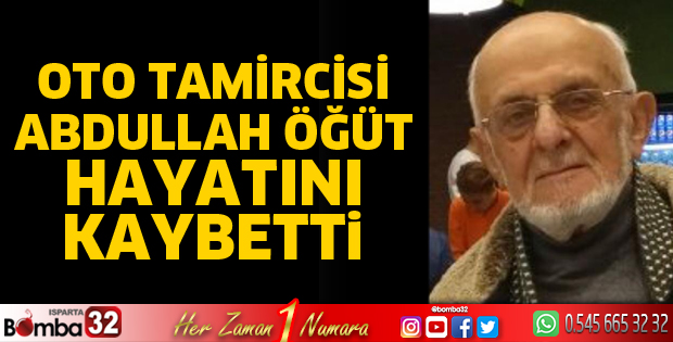 Abdullah Öğüt vefat etti
