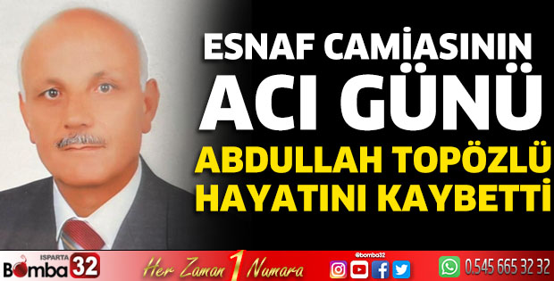Abdullah Topözlü hayatını kaybetti