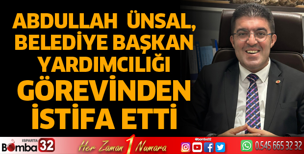 Abdullah Ünsal görevinden ayrıldı