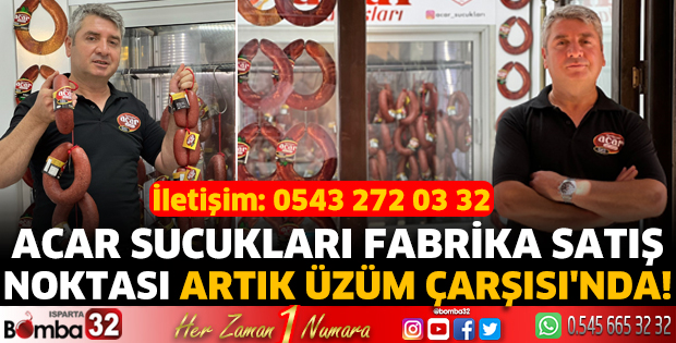 Acar Sucukları Fabrika Satış Noktası Artık Üzüm Çarşısı'nda!