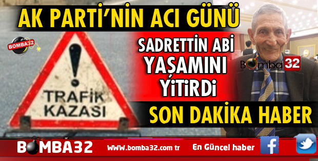 ACI HABER SADRETTİN ŞENGÜL YAŞAMINI YİTİRDİ!