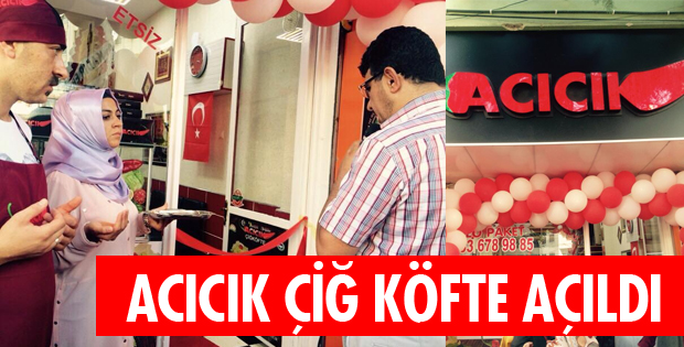 ACICIK ÇİĞ KÖFTE AÇILDI
