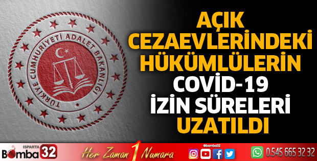 Açık cezaevlerindeki hükümlülerin Covid-19 izin süreleri uzatıldı