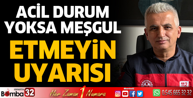Acil durum yoksa meşgul etmeyin uyarısı 