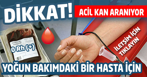 ACİL KAN ARANIYOR DİKKAT '!