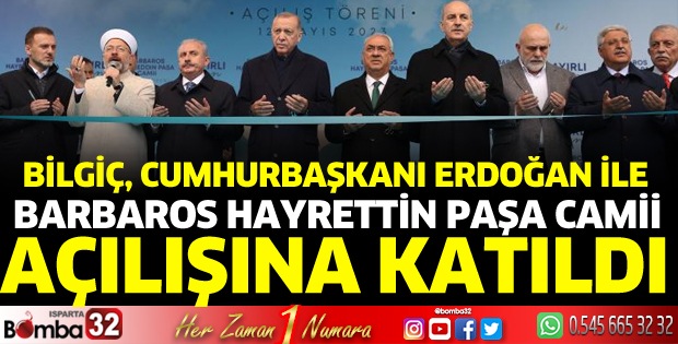 Açılışa Bilgiç de katıldı