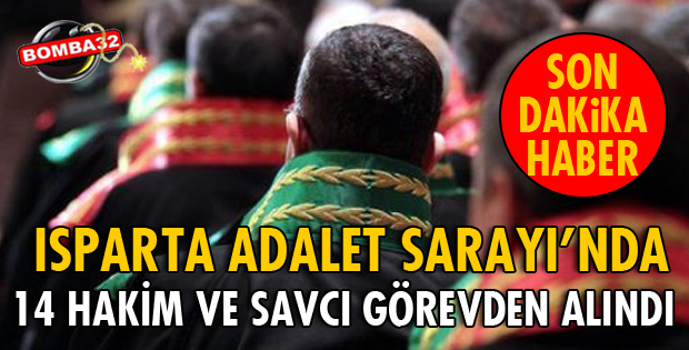 ADLİYEDE 14 HAKİM VE SAVCI GÖREVDEN ALINDI