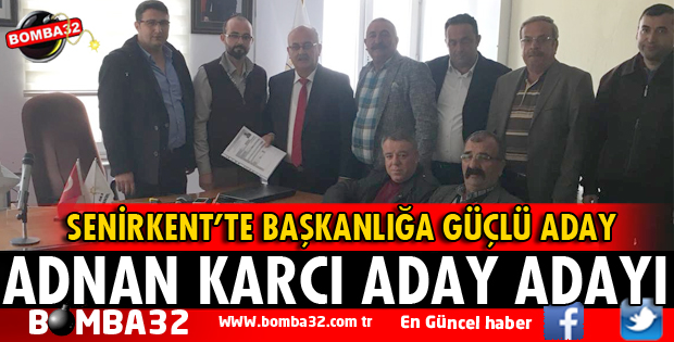 ADNAN KARCI BELEDİYE BAŞKAN ADAY ADAYI OLDU