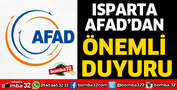 AFAD'DAN ISPARTA İÇİN ÖNEMLİ DUYURU
