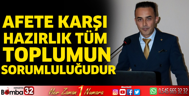 Afete karşı hazırlık tüm toplumun sorumluluğudur