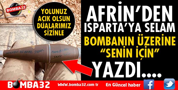 AFRİN'DEN ISPARTA'YA SELAM!