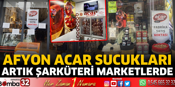 Afyon Acar Sucukları artık şarküteri marketlerde 
