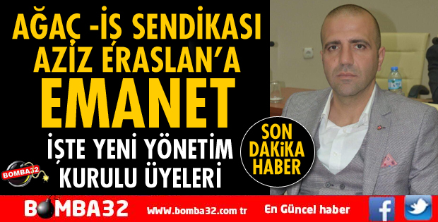 AĞAÇ -İȘ ERASLAN'A EMANET