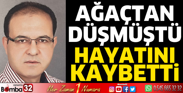 Ağaçtan düşerek ağır yaralanan emekli polis hayatını kaybetti