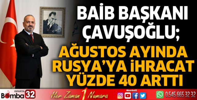 Ağustos ayında Rusya’ya ihracat yüzde 40 arttı