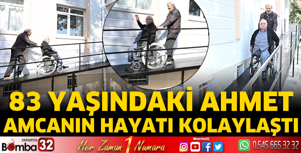 Ahmet amcanın hayatı kolaylaştı