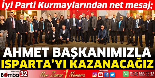 Ahmet başkanımızla Isparta’yı kazanacağız 
