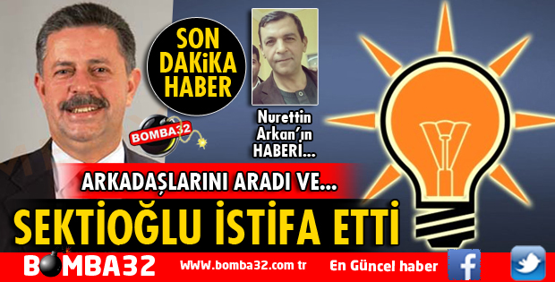 AHMET SEKTİOĞLU İSTİFA ETTİ