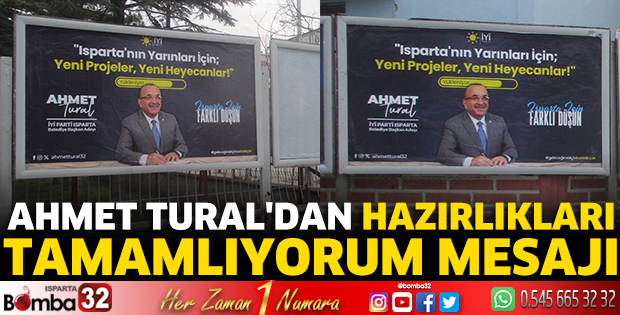 Ahmet Tural’dan hazırlıkları tamamlıyorum mesajı