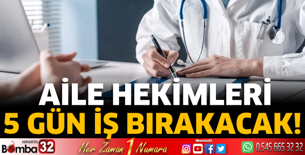 Aile hekimleri 5 gün iş bırakacak!