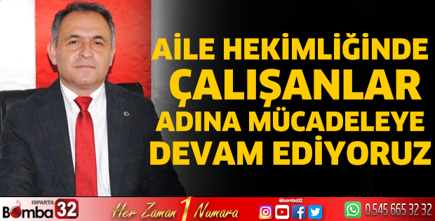 Aile hekimliğinde çalışanlar adına mücadeleye devam ediyoruz
