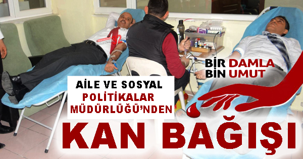 Aile ve Sosyal Politikalar İl Müdürlüğü’nden kan bağışı